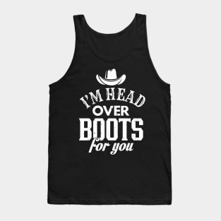 I'm Head Over Boots For You Country Music Southern Tank Top